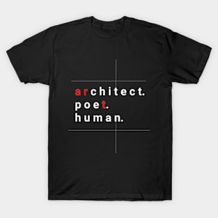 Architect Poet Human T-Shirt